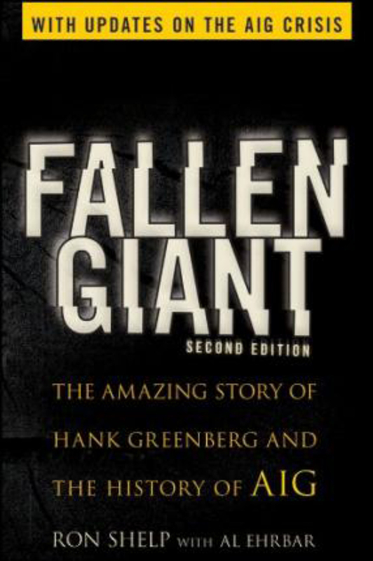 

Fallen Giant: The Amazing Story of Hank Greenberg and the History of AIG, Paperback Book, By: Ronald Shelp