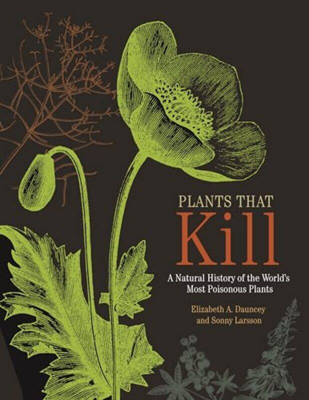 

Plants That Kill By Dauncey Elizabeth A - Hardcover