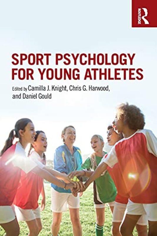 Sport Psychology For Young Athletes by Camilla J KnightChris G (Loughborough University, Leicestershire, UK) HarwoodDaniel Gould-Paperback