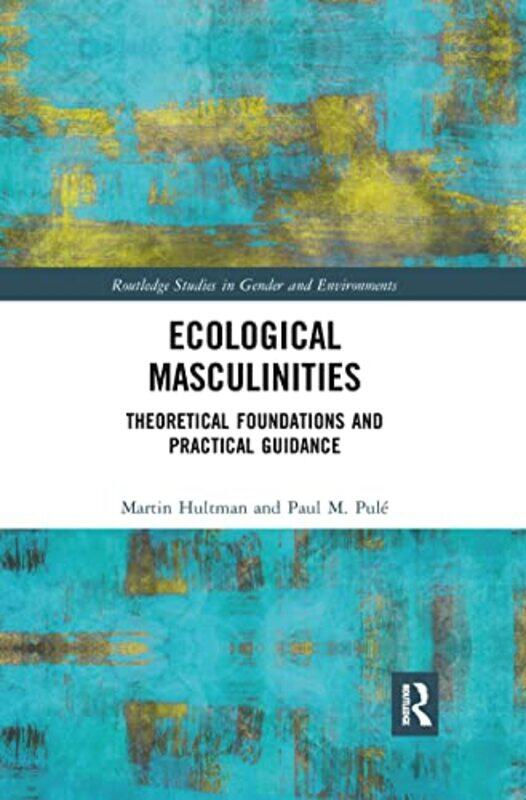 

Ecological Masculinities by Martin Linkoping University, Sweden HultmanPaul M Pule-Paperback