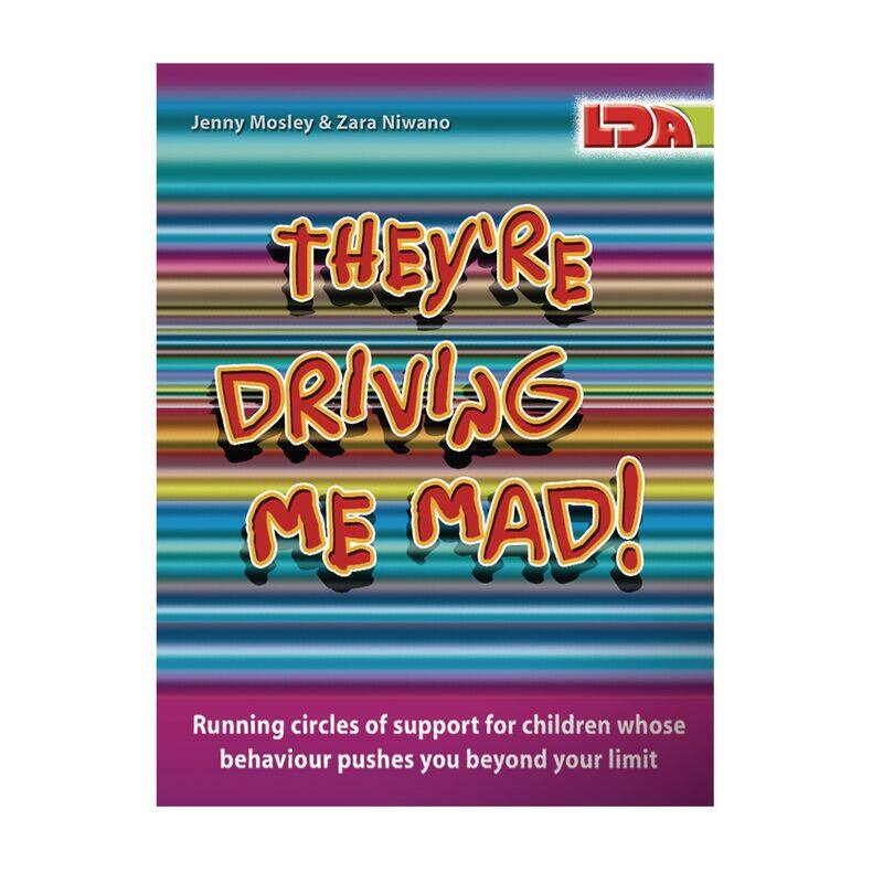 

They're Driving Me Mad!: Running Circles of Support for Children Whose Behaviour Pushes You Beyond Your Limit, Paperback Book, By: Jenny Mosely