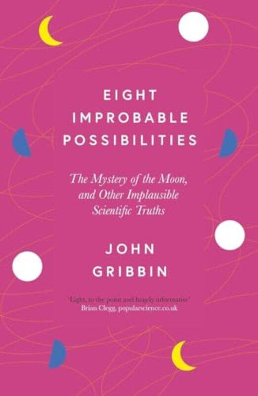 

Eight Improbable Possibilities by John Gribbin-Paperback