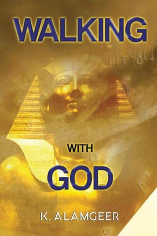 

Walking with God by K Alamgeer-Paperback