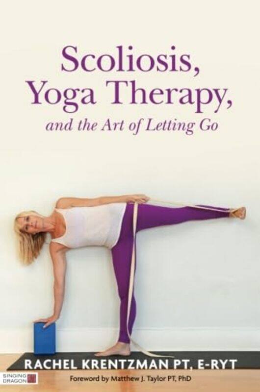 

Scoliosis Yoga Therapy And The Art Of Letting Go By Krentzman, Rachel - Taylor, Matthew J. -Paperback