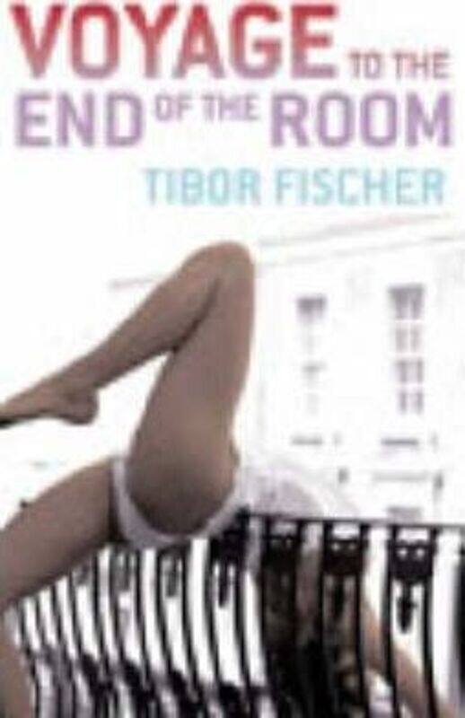 

Voyage to the End of the Room.paperback,By :Tibor Fischer