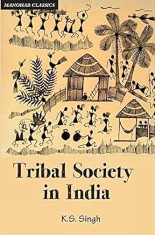 

Tribal Society in India by KS Singh-Hardcover