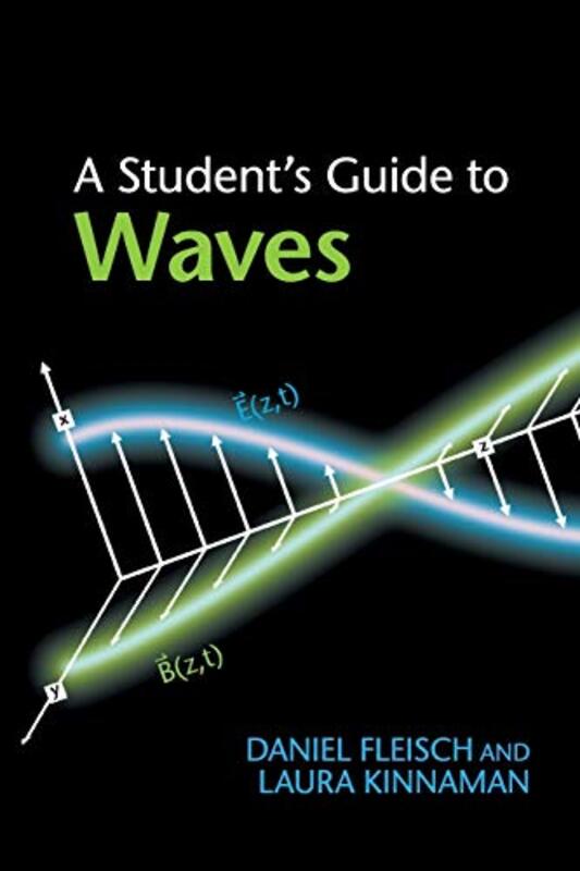 A Students Guide to Waves by Daniel Wittenberg University, Ohio FleischLaura Morningside College, Iowa Kinnaman-Paperback