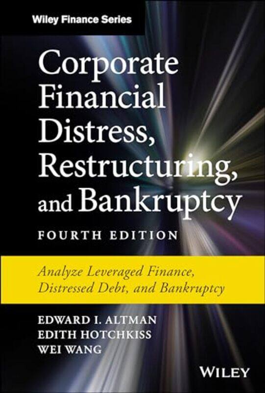 

Corporate Financial Distress Restructuring and Bankruptcy Analyze Leveraged Finance Distressed D by Altman, Edward I. (New York University) - Hotchkis