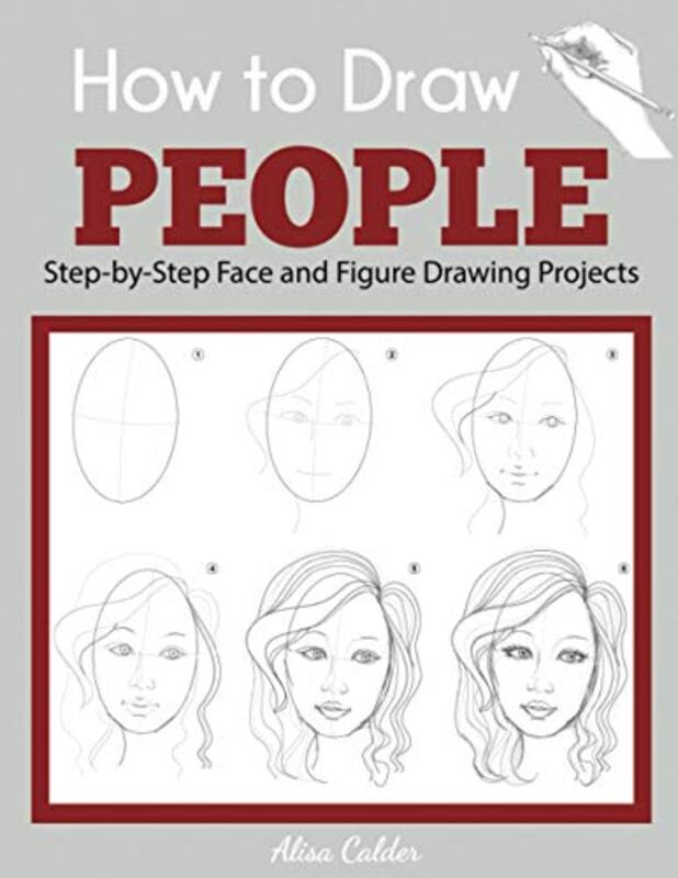 How to Draw People: Step-by-Step Face and Figure Drawing Projects , Paperback by Calder, Alisa
