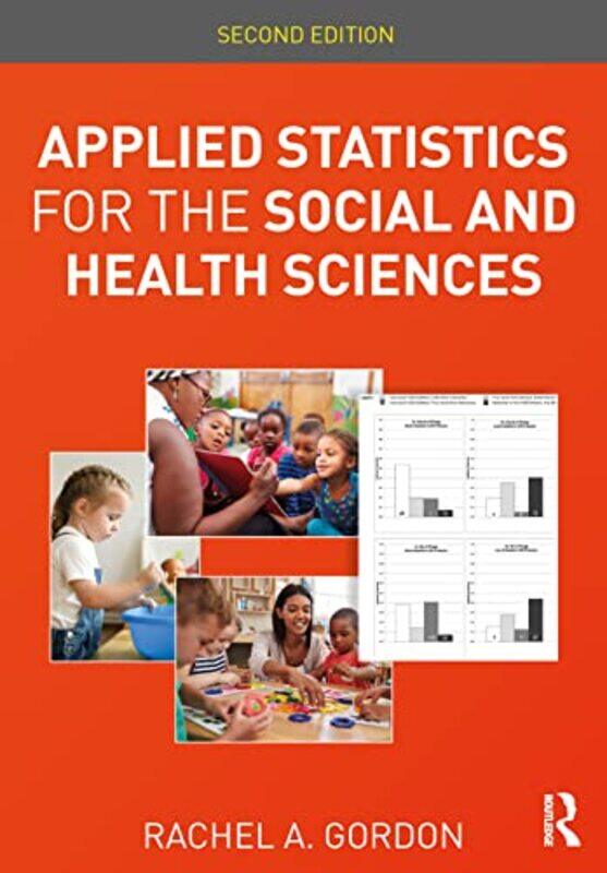 

Applied Statistics for the Social and Health Sciences by Rachel A Gordon-Paperback