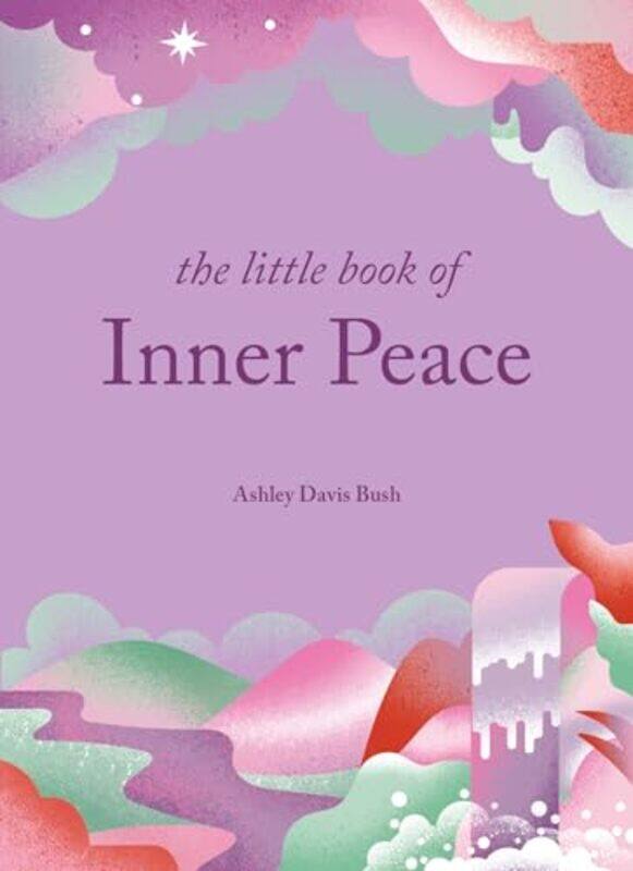 

The Little Book Of Inner Peace by Ashley Davis Bush-Hardcover