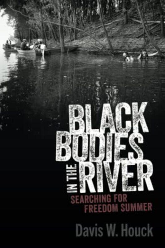 

Black Bodies In The River By Houck Davis W - Paperback