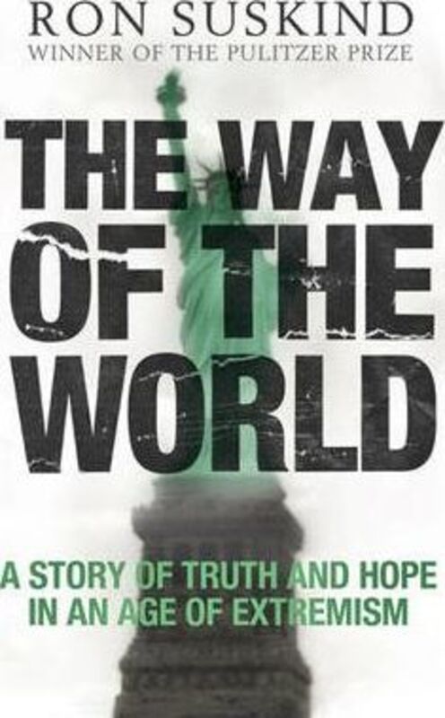 The Way of the World: A Story of Truth and Hope in an Age of Extremism,Paperback,ByRon Suskind