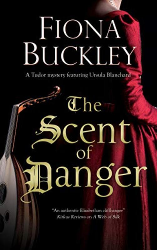 The Scent of Danger by Fiona Buckley-Hardcover