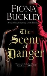 The Scent of Danger by Fiona Buckley-Hardcover