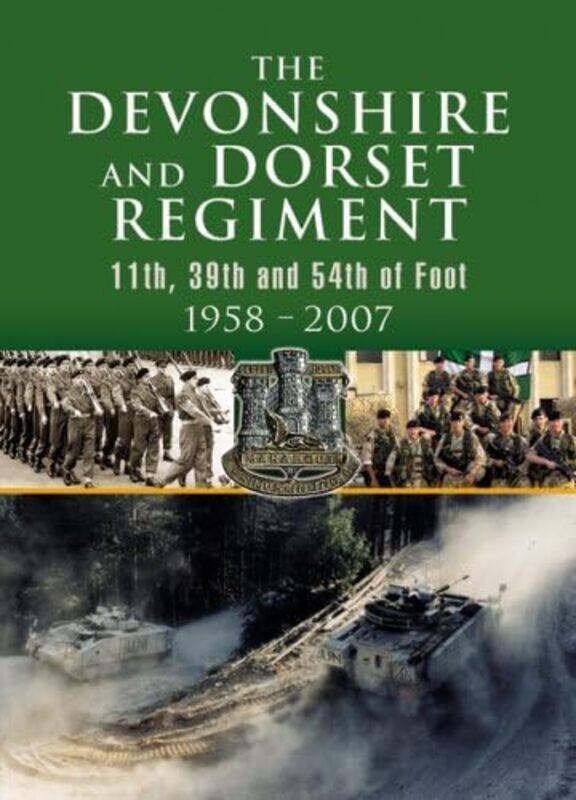 

Devonshire and Dorset Regiment 11th 29th and 54th of Foot 19582007 -Hardcover