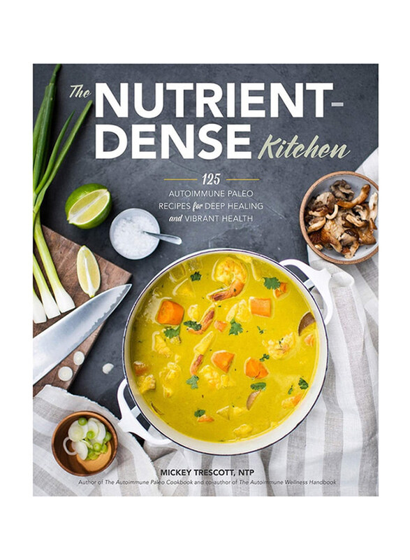 

The Nutrient Dense Kitchen, Hardcover Book, By: Mickey Trescott