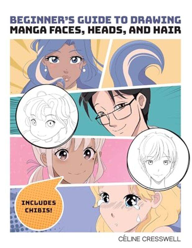 

Beginners Gt Drawing Manga Faces Heads By Cresswell Celine - Paperback