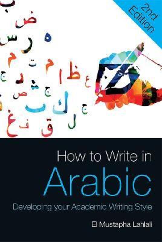 How to Write in Arabic: Developing Your Academic Writing Style,Paperback, By:El Mustapha Lahlali