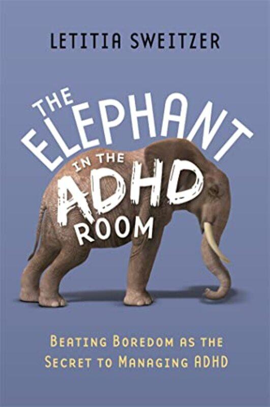 

The Elephant in the ADHD Room by Rosie Harris-Paperback