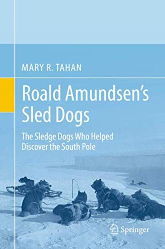 

Roald Amundsen’S Sled Dogs by Mary R Tahan-Hardcover
