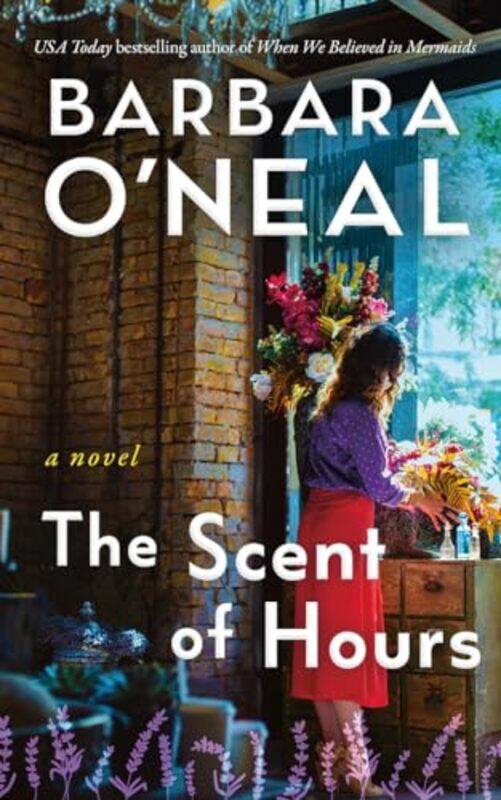 

The Scent of Hours by Barbara ONeal-Paperback