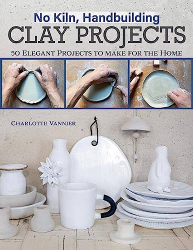 

No Kiln Handbuilding Clay Projects by Michelle Shreeve-Paperback