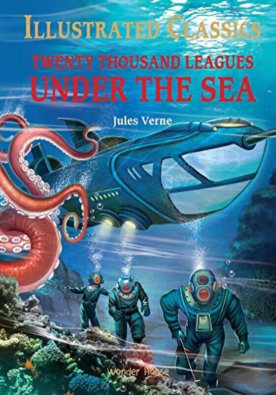 

Twenty Thousand Leagues Under The Sea: Illustrated Abridged Children Classics English Novel With Rev Hardcover by Wonder House Books