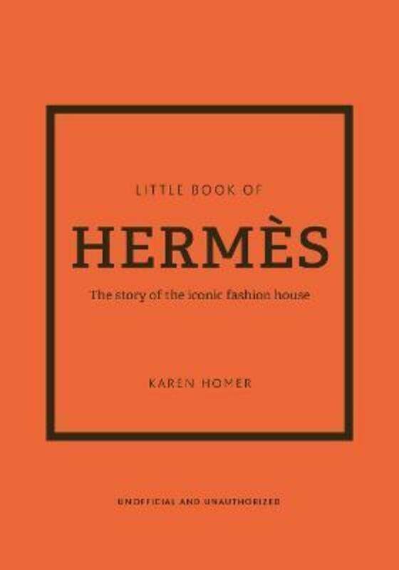 

Little Book of Hermes: The story of the iconic fashion house.Hardcover,By :Homer, Karen