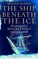 The Ship Beneath the Ice: The Discovery of Shackleton's Endurance,Hardcover, By:Bound, Mensun