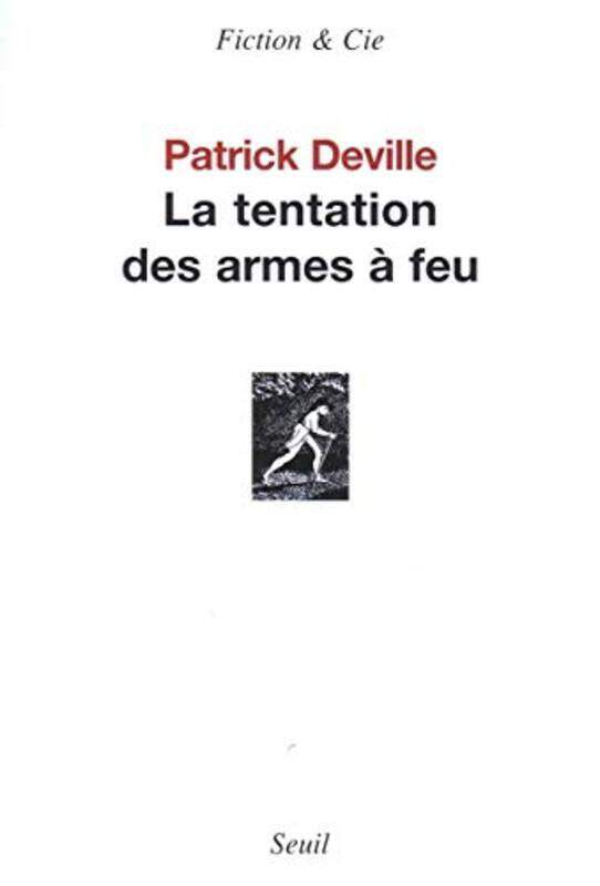 

La tentation des armes feu,Paperback by Patrick Deville