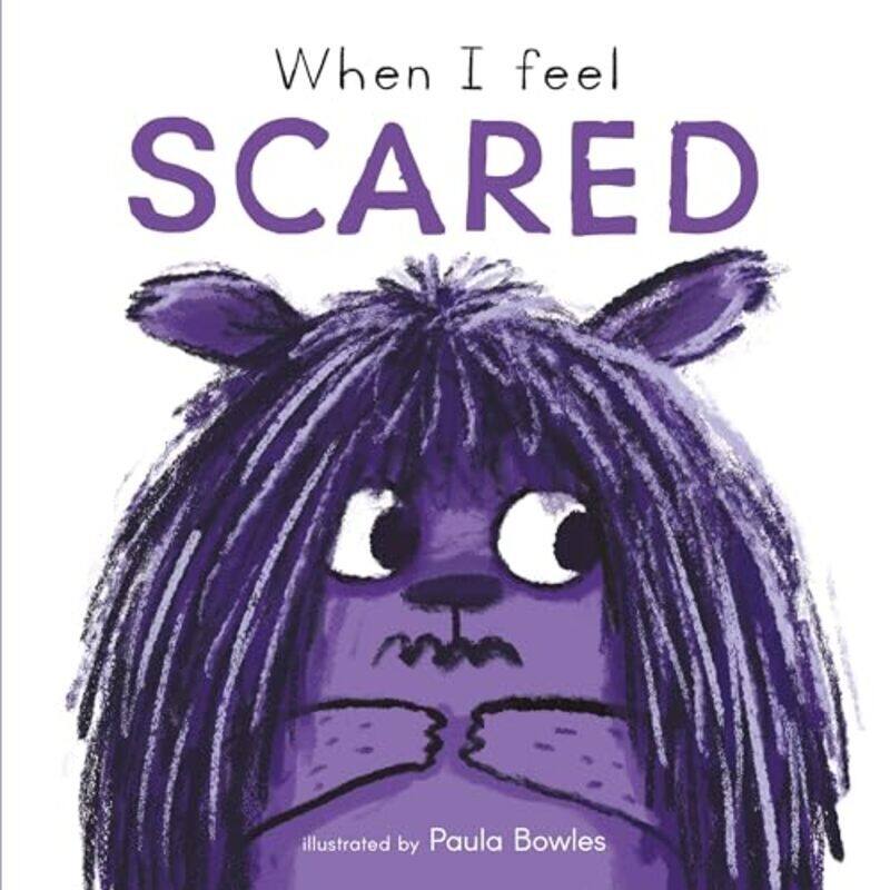 

First Feelings When I Feel Scared By Bowles Paula Paperback