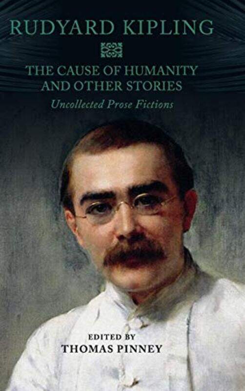 

The Cause of Humanity and Other Stories by Rudyard KiplingThomas Pomona College, California Pinney-Hardcover