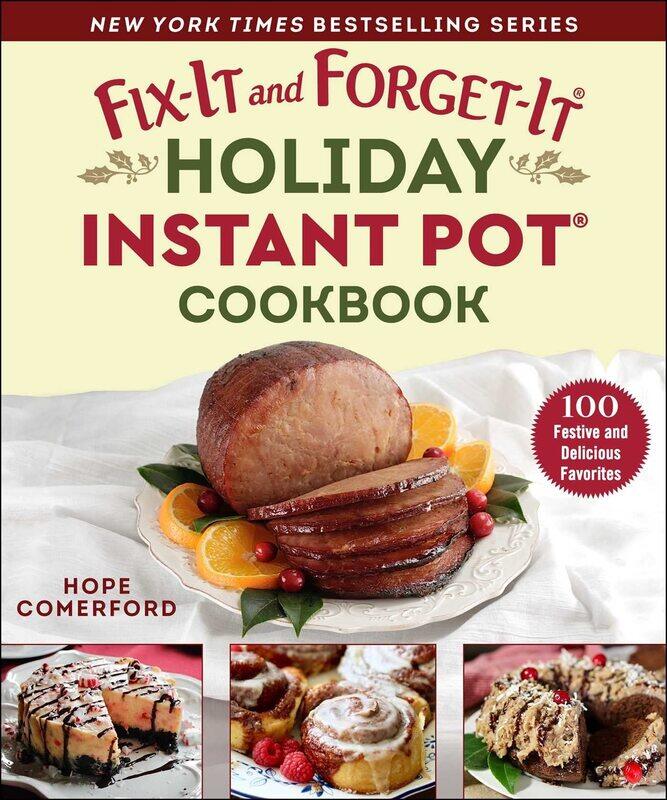 

Fix-It and Forget-It Holiday Instant Pot Cookbook