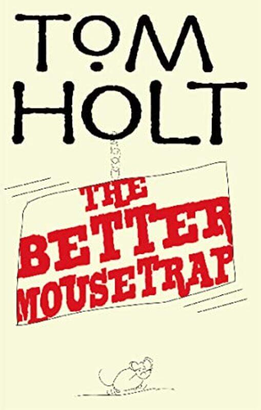 

The Better Mousetrap by Tom Holt-Paperback