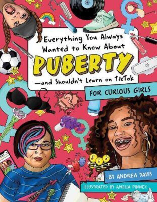 

Everything You Always Wanted To Know About Puberty - And Shouldn't Learn On Tiktok: For Curious Girl,Paperback,ByDavis, Andrea - Pinney, Amelia