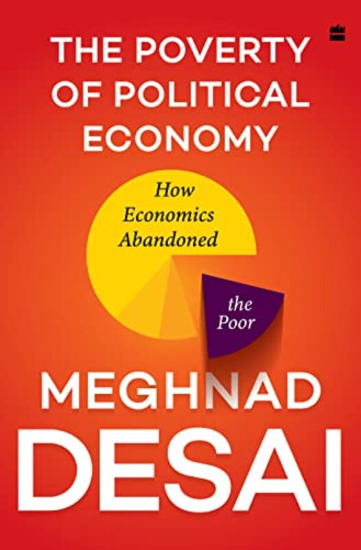 

The Poverty of Political Economy by Meghnad Desai-Hardcover