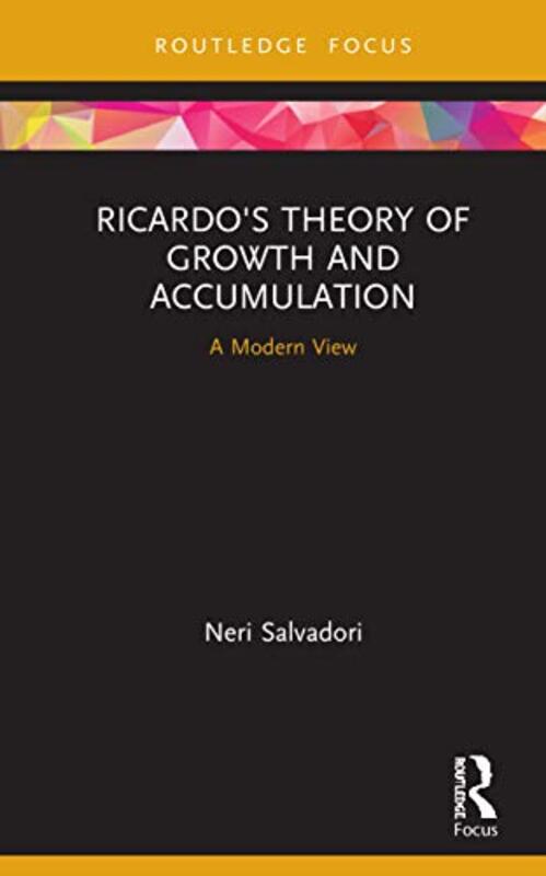 Ricardos Theory of Growth and Accumulation by Neri Salvadori-Hardcover