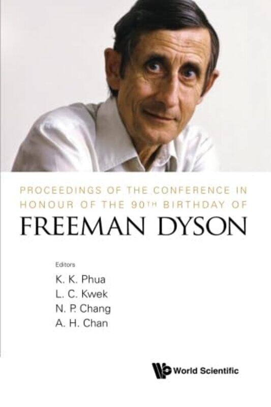 

Proceedings Of The Conference In Honour Of The 90th Birthday Of Freeman Dyson by Daniel Stevens-Paperback