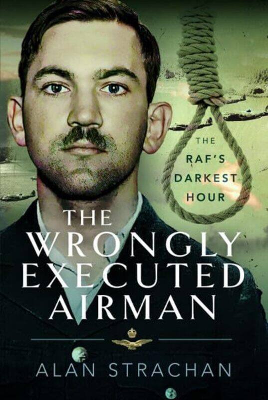 

The Wrongly Executed Airman by Alan Strachan-Hardcover