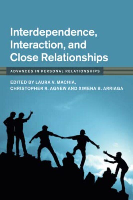 

Interdependence Interaction and Close Relationships by Laura V Syracuse University, New York MachiaChristopher R Purdue University, Indiana AgnewXimen