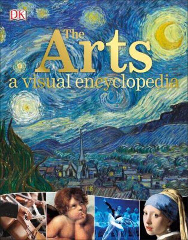 

The Arts: A Visual Encyclopedia,Paperback, By:DK