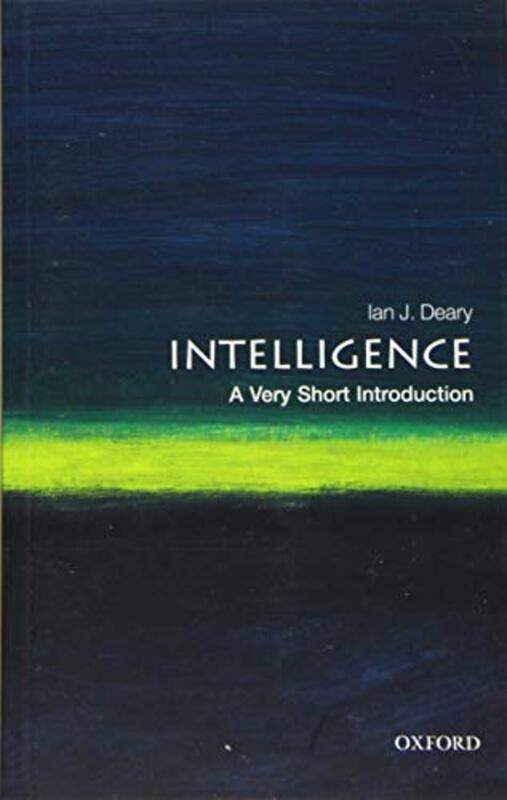 

Intelligence A Very Short Introduction by Deary, Ian J. (Professor Of Differential Psychology, University Of Edinburgh) - Paperback