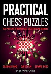 Practical Chess Puzzles: 600 Positions To Improve Your Calculation And Judgment By Song, Guannan - Lin, Dachey - Song, Edward Paperback