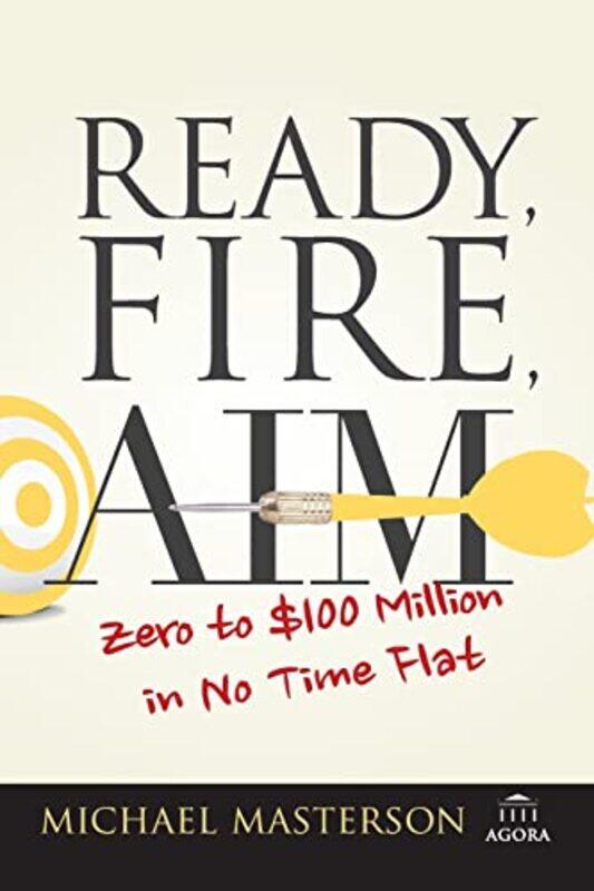 

Ready Fire Aim by Michael Masterson-Paperback