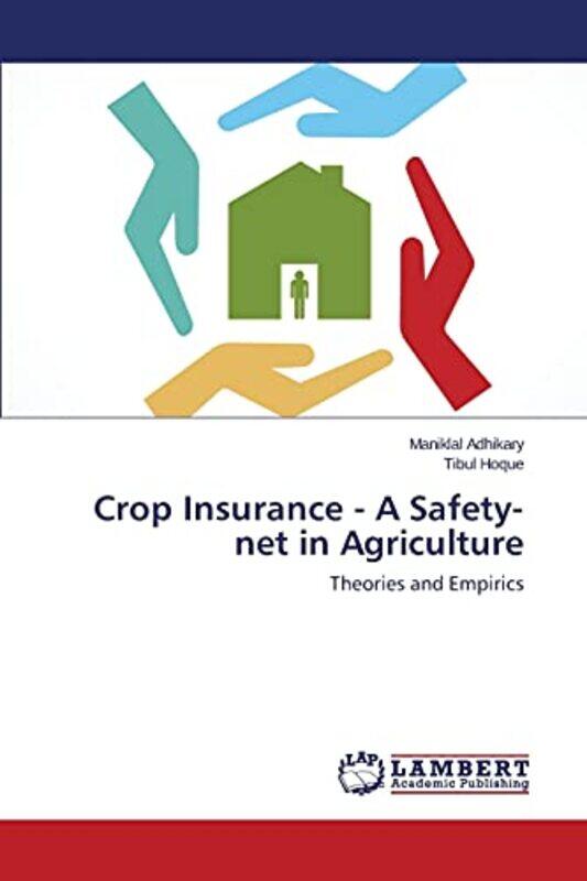 

Crop Insurance A SafetyNet in Agriculture by Adhikary ManiklalHoque Tibul-Paperback