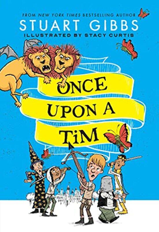 

Once Upon a Tim by Stuart GibbsStacy Curtis-Hardcover