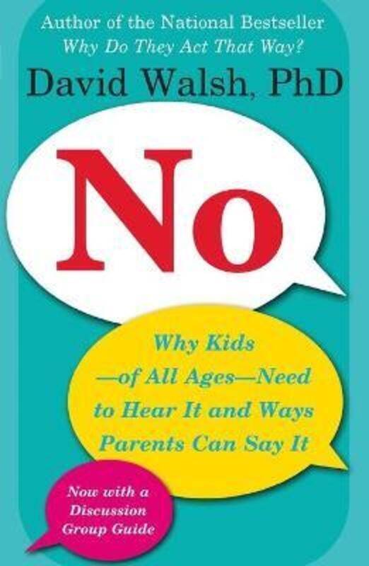 No: Why Kids--of All Ages--Need to Hear It and Ways Parents Can Say It.paperback,By :David Walsh