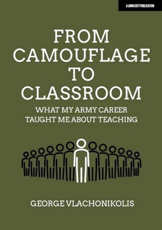 

From Camouflage to Classroom What my Army career taught me about teaching by Elfreda CrehanElfreda Crehan-Paperback