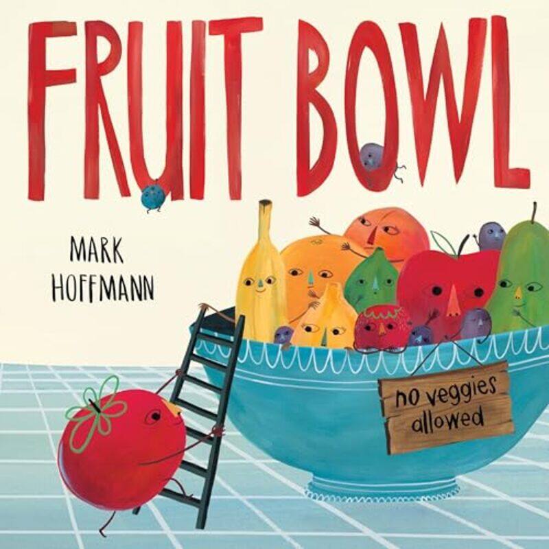 

Fruit Bowl by Mark Hoffmann-Hardcover